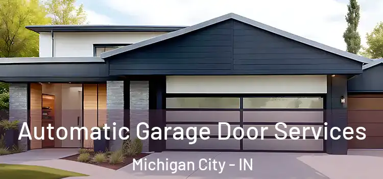  Automatic Garage Door Services Michigan City - IN