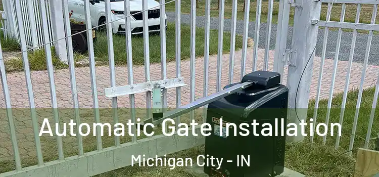 Automatic Gate Installation Michigan City - IN