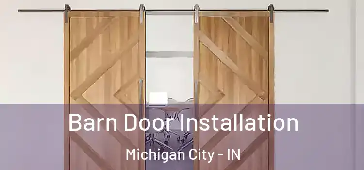 Barn Door Installation Michigan City - IN
