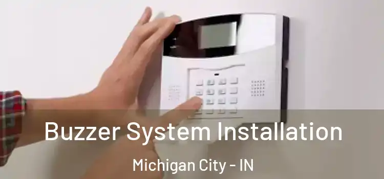 Buzzer System Installation Michigan City - IN