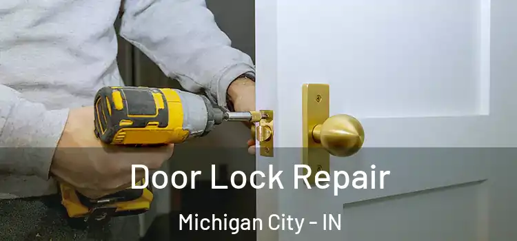  Door Lock Repair Michigan City - IN