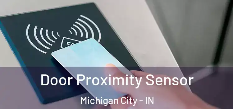  Door Proximity Sensor Michigan City - IN