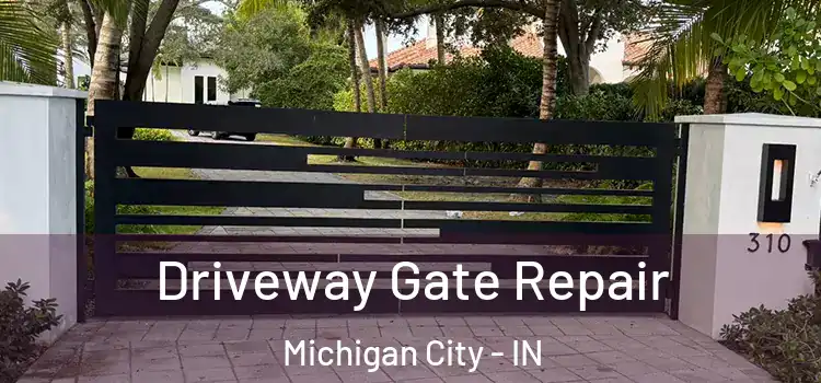  Driveway Gate Repair Michigan City - IN