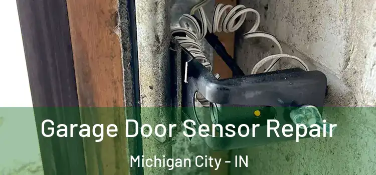  Garage Door Sensor Repair Michigan City - IN
