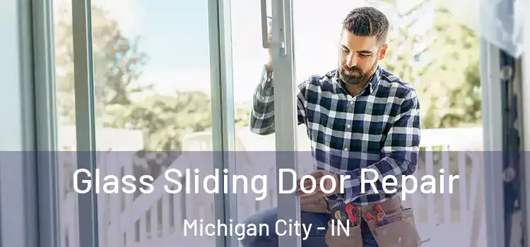  Glass Sliding Door Repair Michigan City - IN