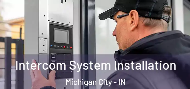 Intercom System Installation Michigan City - IN