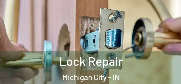  Lock Repair Michigan City - IN