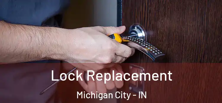 Lock Replacement Michigan City - IN
