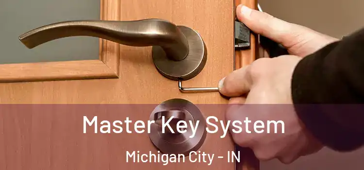 Master Key System Michigan City - IN