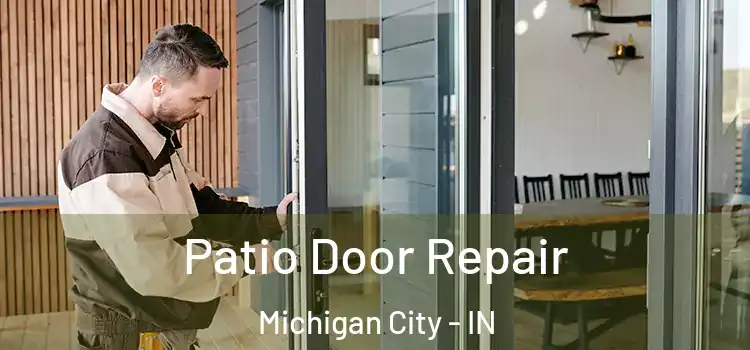  Patio Door Repair Michigan City - IN