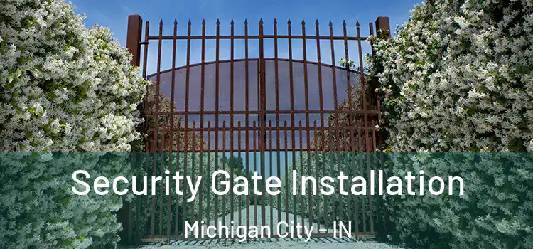 Security Gate Installation Michigan City - IN