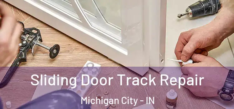  Sliding Door Track Repair Michigan City - IN