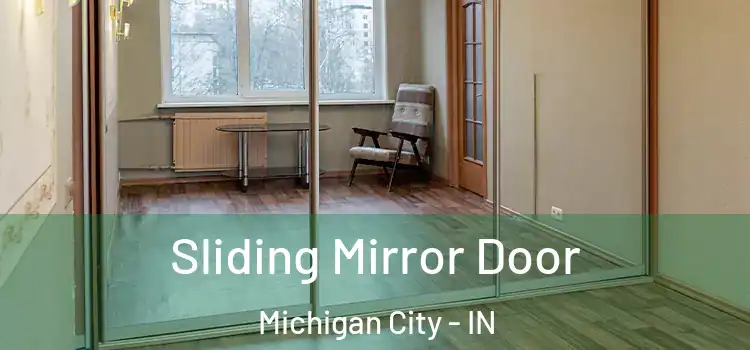  Sliding Mirror Door Michigan City - IN