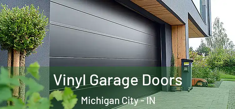  Vinyl Garage Doors Michigan City - IN